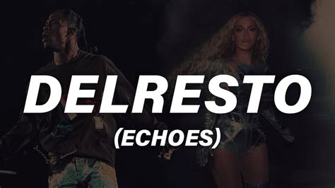 delresto lyrics|travis scott delresto echoes.